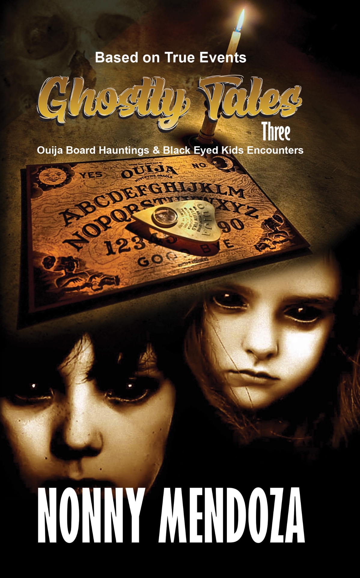 Ghostly Tales Three — Ouija Board Hauntings & Black Eyed Kids