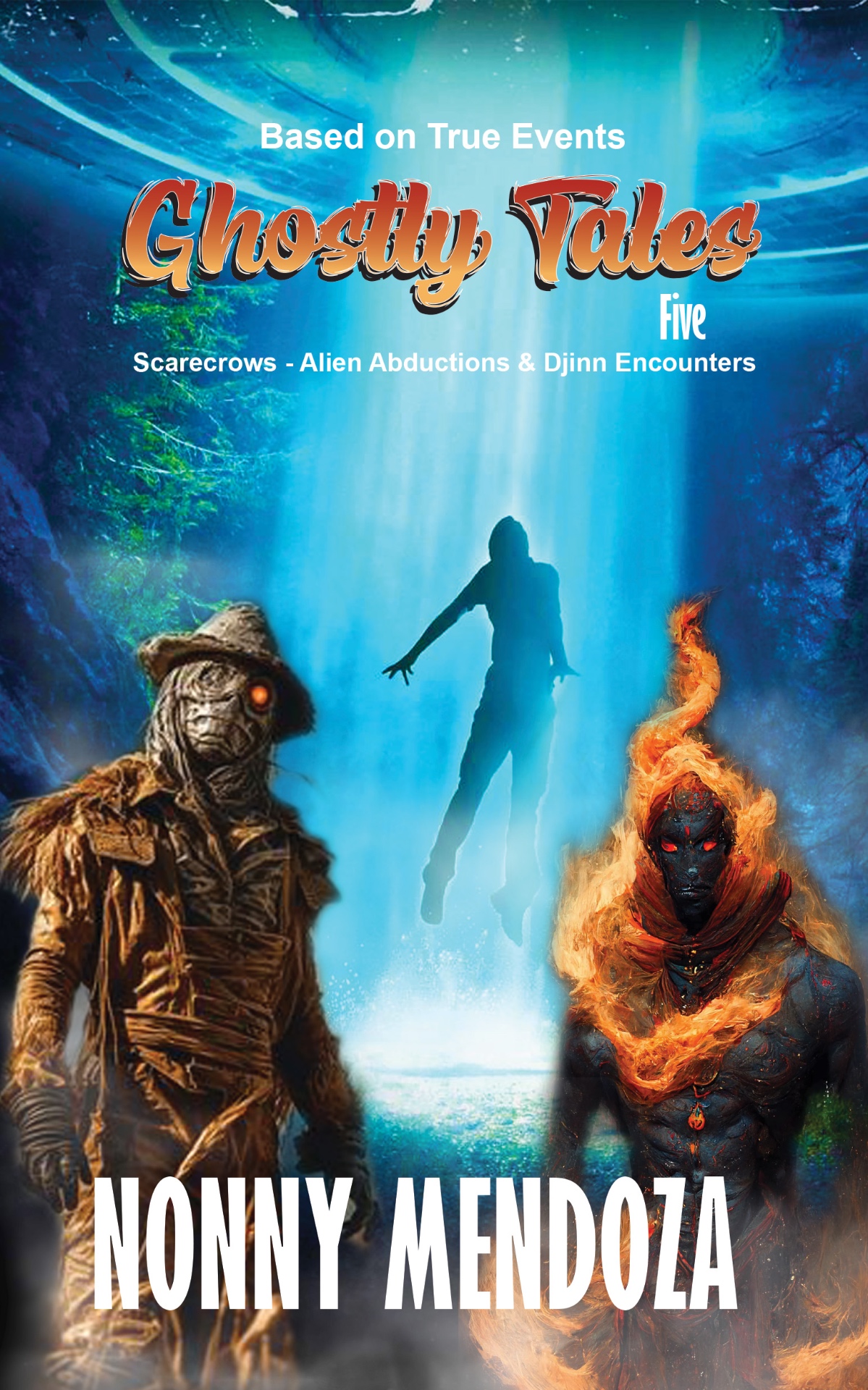 Ghostly Tales Five — Scarecrows, Alien Abductions & Djinn